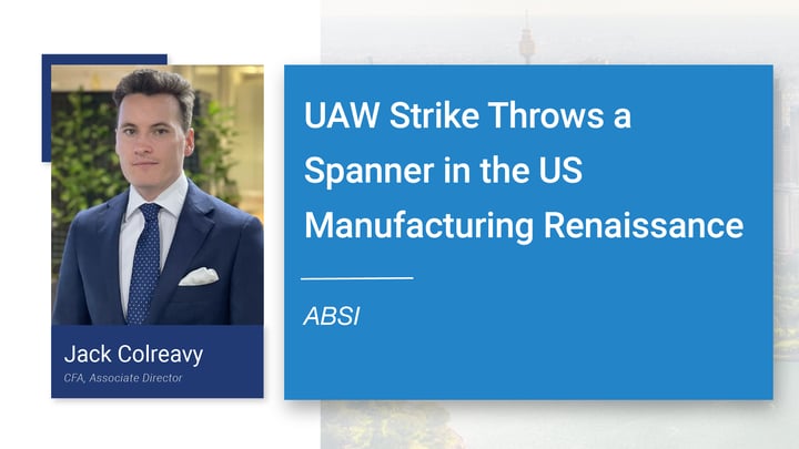 ABSI - UAW Strike Throws a Spanner in the US Manufacturing Renaissance