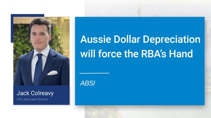 ABSI - Aussie Dollar Depreciation Will Force the RBA’s Hand