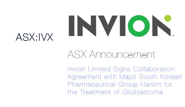 Invion Limited (ASX:IVX) Signs Collaboration Agreement with Major South Korean Pharmaceutical Group Hanlim for the Treatment of Glioblastoma