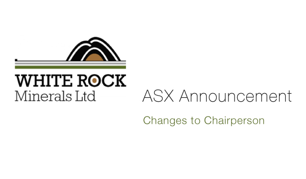 White Rock Minerals (ASX:WRM) - Changes to Chairperson