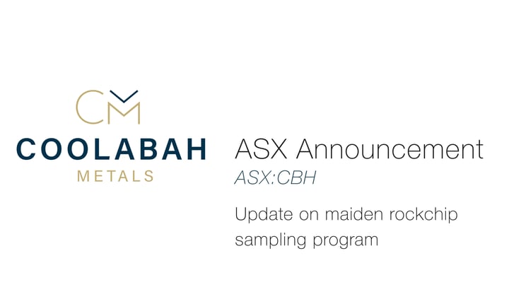 Coolabah Metals Ltd (ASX:CBH) maiden rockchip sampling program updates