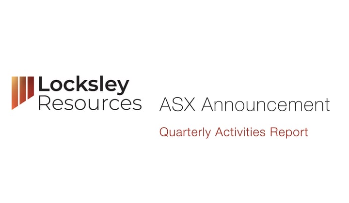 Locksley Resources Ltd (ASX:LKY) Quarterly Activities Report Jun 2022