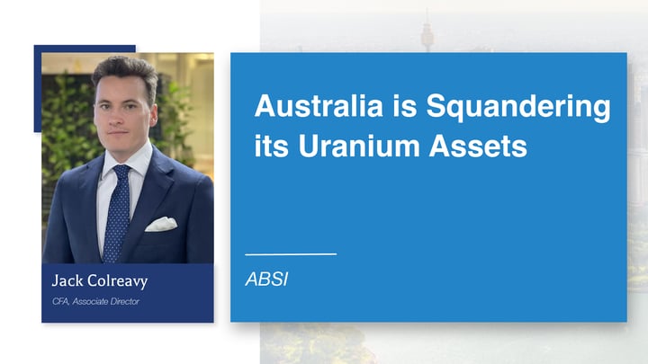 ABSI - Australia is Squandering its Uranium Assets