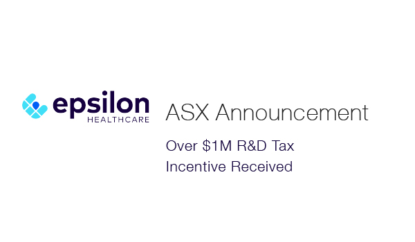 Epsilon Healthcare (ASX: EPN) - Over $1M R&D Tax Incentive Received