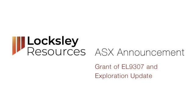 Locksley Resources Ltd Grant of EL9307 & Exploration Update