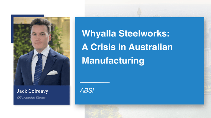 ABSI - Whyalla Steelworks: A Crisis in Australian Manufacturing